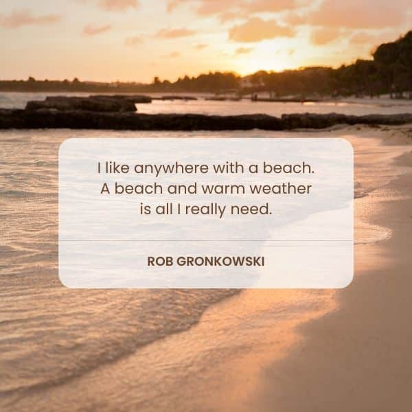 Quote about the beach and warm weather being all you need
