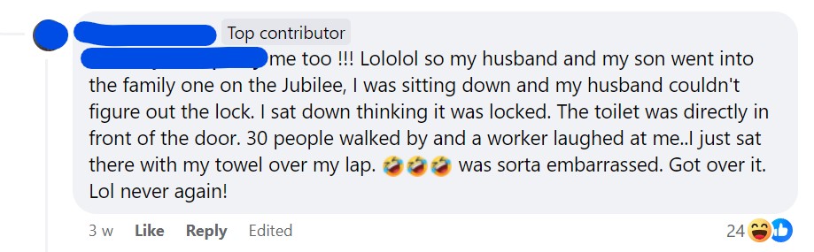 me too !!! Lololol so my husband and my son went into the family one on the Jubilee, I was sitting down and my husband couldn't figure out the lock. I sat down thinking it was locked. The toilet was directly in front of the door. 30 people walked by and a worker laughed at me..I just sat there with my towel over my lap. 🤣🤣🤣 was sorta embarrassed. Got over it. Lol never again!