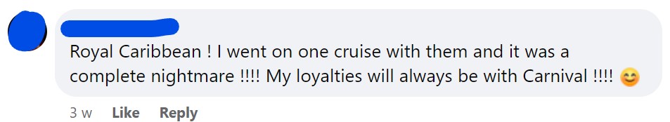 Royal Caribbean ! I went on one cruise with them and it was a complete nightmare !!!! My loyalties will always be with Carnival !!!!