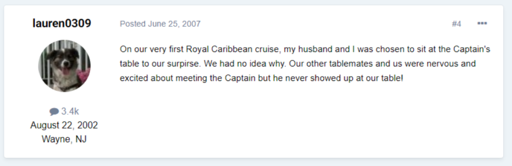“Our other tablemates and us were nervous and excited about meeting the Captain but he never showed up at our table!”