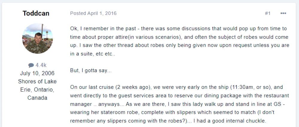 “As we are there, I saw this lady walk up and stand in line at GS - wearing her stateroom robe, complete with slippers which seemed to match (I don't remember any slippers coming with the robes?)... I had a good internal chuckle.”