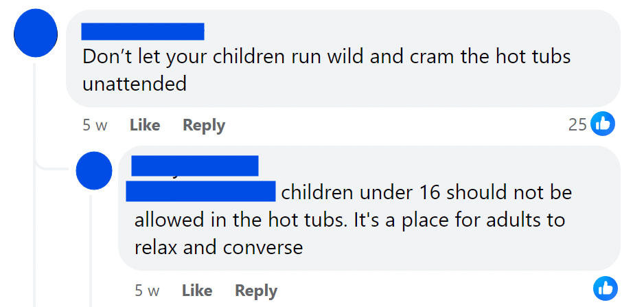 Don’t let your children run wild and cram the hot tubs unattended