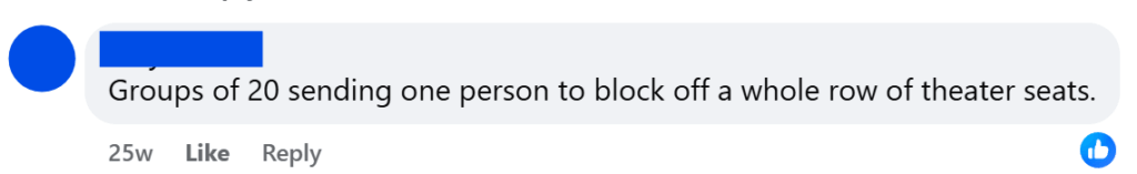 "Groups of 20 sending one person to block off a whole row of theater seats."